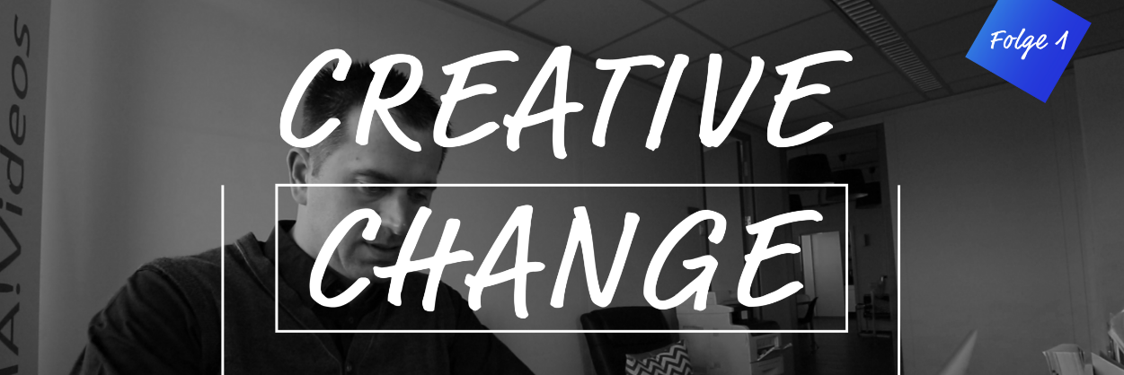 CreativeChange 2.0 – VLOG 1: Gestalten Statt Jammern!