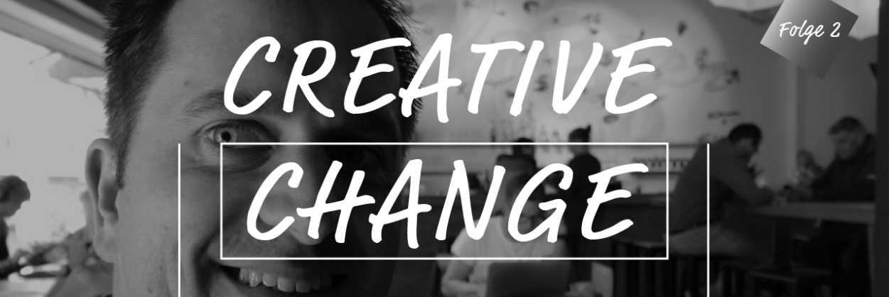 Schönheit & Funktion: CreativeChange 2.0 – VLOG 2
