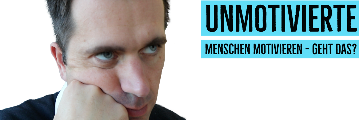 Unmotivierte Menschen Motivieren – Geht Das?